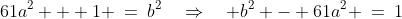 61a^2 + 1 \:=\:b^2\quad\Rightarrow\quad b^2 - 61a^2 \:=\:1