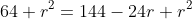 64+r^2=144-24r+r^2