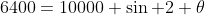 6400=10000 \sin 2 \theta