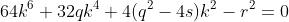 64k^6+32qk^4+4(q^2-4s)k^2-r^2=0
