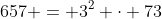 657 = 3^2 \cdot 73