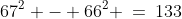 67^2 - 66^2 \:=\:133
