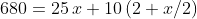 680=25\,x+10\,(2+x/2)