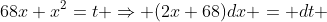 68x+x^2=t \Rightarrow (2x+68)dx = dt 