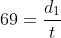 69=\frac{d_1}{t}