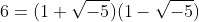 6=(1+\sqrt{-5})(1-\sqrt{-5})