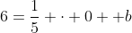 6=\frac15 \cdot 0 +b~\iff~b = 6