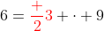 6={\color{red}\frac 23} \cdot 9