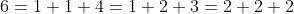 6=1+1+4=1+2+3=2+2+2