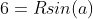 6=Rsin(a)