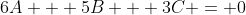 6A + 5B + 3C = 0