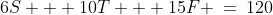 6S + 10T + 15F \:=\:120