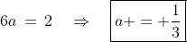 \text{Subtract (8) from (9): }\;6a\,=\,2\quad\Rightarrow\quad\boxed{a = \frac{1}{3}}
