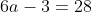 6a-3=28
