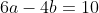 6a-4b=10