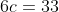 6c=33