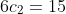 6c_2=15