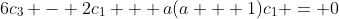 6c_3 - 2c_1 + a(a + 1)c_1 = 0