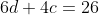 6d+4c=26