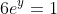 6e^y=1