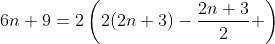 6n+9=2\left(2(2n+3)-\frac{2n+3}{2} \right)