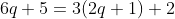 6q+5=3(2q+1)+2