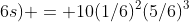 Pr(2\;6s) = 10(1/6)^{2}(5/6)^{3}