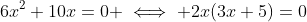 6x^2+10x=0 \iff 2x(3x+5)=0