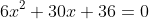 6x^2+30x+36=0