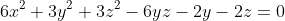 6x^2+3y^2+3z^2-6yz-2y-2z=0