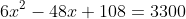6x^2-48x+108=3300
