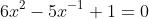 6x^2-5x^-^1+1=0