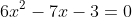 6x^2-7x-3=0