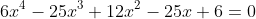 6x^4-25x^3+12x^2-25x+6=0
