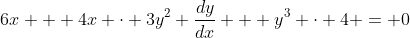 6x + 4x \cdot 3y^2 \frac{dy}{dx} + y^3 \cdot 4 = 0