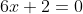 6x+2=0