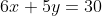 6x+5y=30