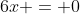 6x = 0