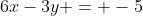 6x-3y = -5