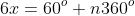 6x=60^o+n360^o