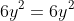 6y^{2}=6y^{2}