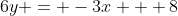 6y = -3x + 8