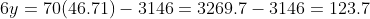 6y=70(46.71)-3146=3269.7-3146=123.7
