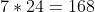 7*24=168
