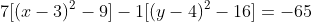 7[(x-3)^2-9]-1[(y-4)^2-16]=-65