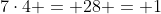 7\cdot4 = 28 = 1