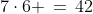 7\cdot6 \,=\,42