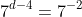 7^{d-4}=7^{-2}