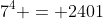 7^4 = 2401