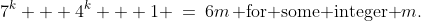 S(k)\!:\;\;7^k + 4^k + 1 \:=\:6m\,\text{ for some integer }m.